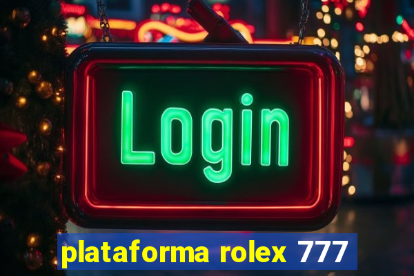 plataforma rolex 777